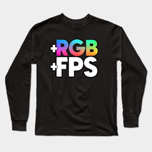 More RGB, More FPS - PC Gamer Long Sleeve T-Shirt